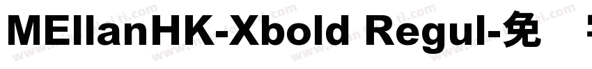 MEllanHK-Xbold Regul字体转换